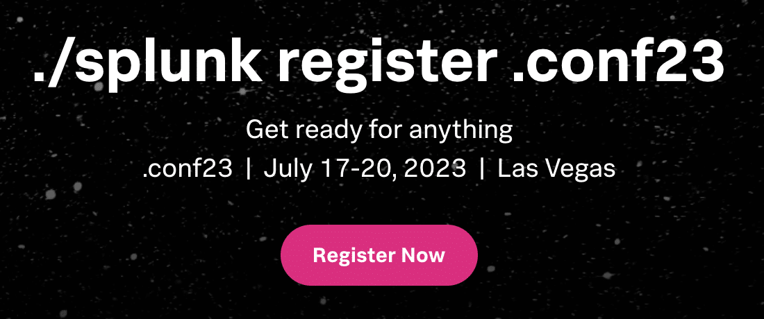 Splunk .conf23 in Vegas from July 17-20